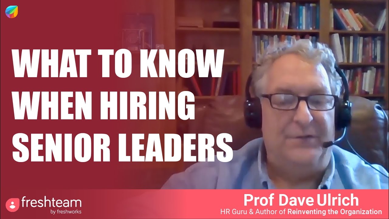 How to Hire Senior Executives - Dave Ulrich, Father of Modern HR with Freshteam