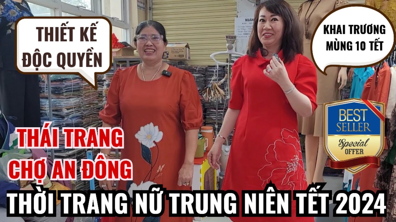 THÁI TRANG D&T CHỢ AN ĐÔNG GIỚI THIỆU BỘ SƯU TẬP THỜi TRANG TẾT 2024 DÀNH CHO NỮ TRUNG NIÊN