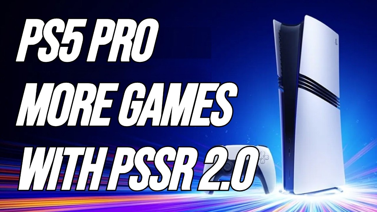 PS5 PRO PSSR 2 Update - More Games Confirmed