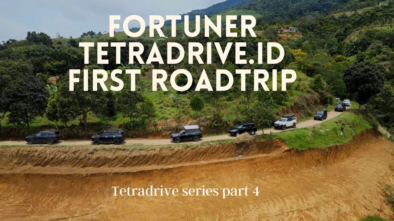 FORTUNER TETRADRIVE 4WD FIRST ROADTRIP #Fortuner #tetradriveid #overlanding