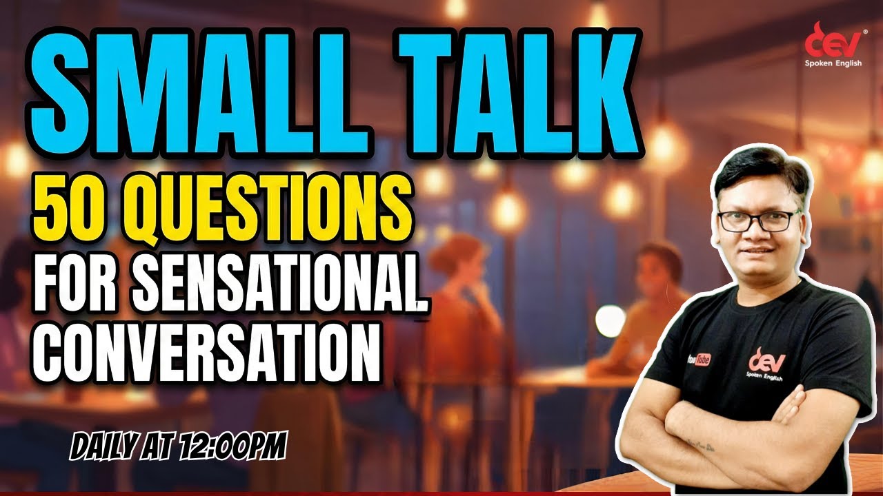 Small Talk in English | 50 senstional questions to Speak Like a Pro | Learn English with Dev Sir
