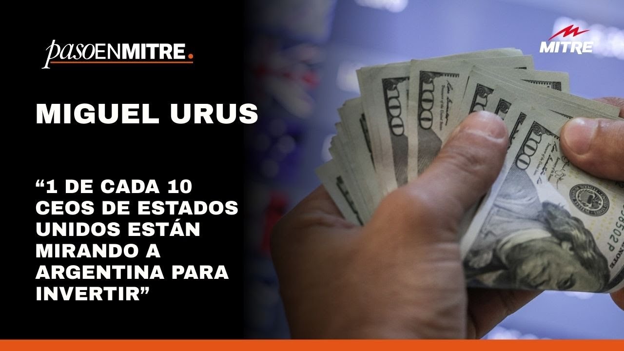 Miguel Urus: “1 de cada 10 CEOs de Estados Unidos están mirando a Argentina para invertir”
