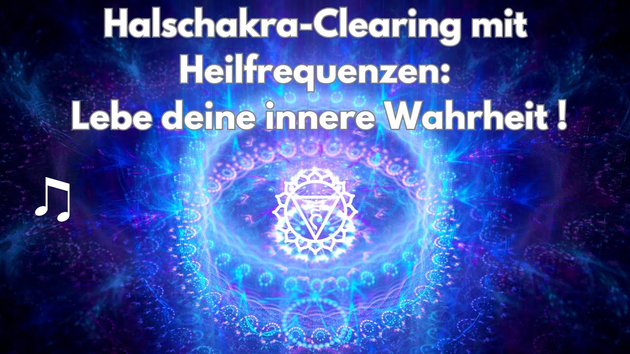 Aktivierung des Halschakras mit Heilfrequenzen: Lebe deine innere Wahrheit!