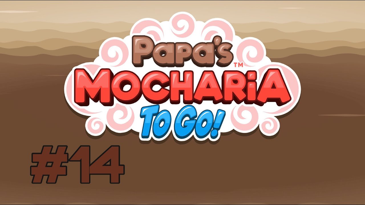 Papa's Mocharia To Go: Day 27 & Day 28 (2 Perfect Days)
