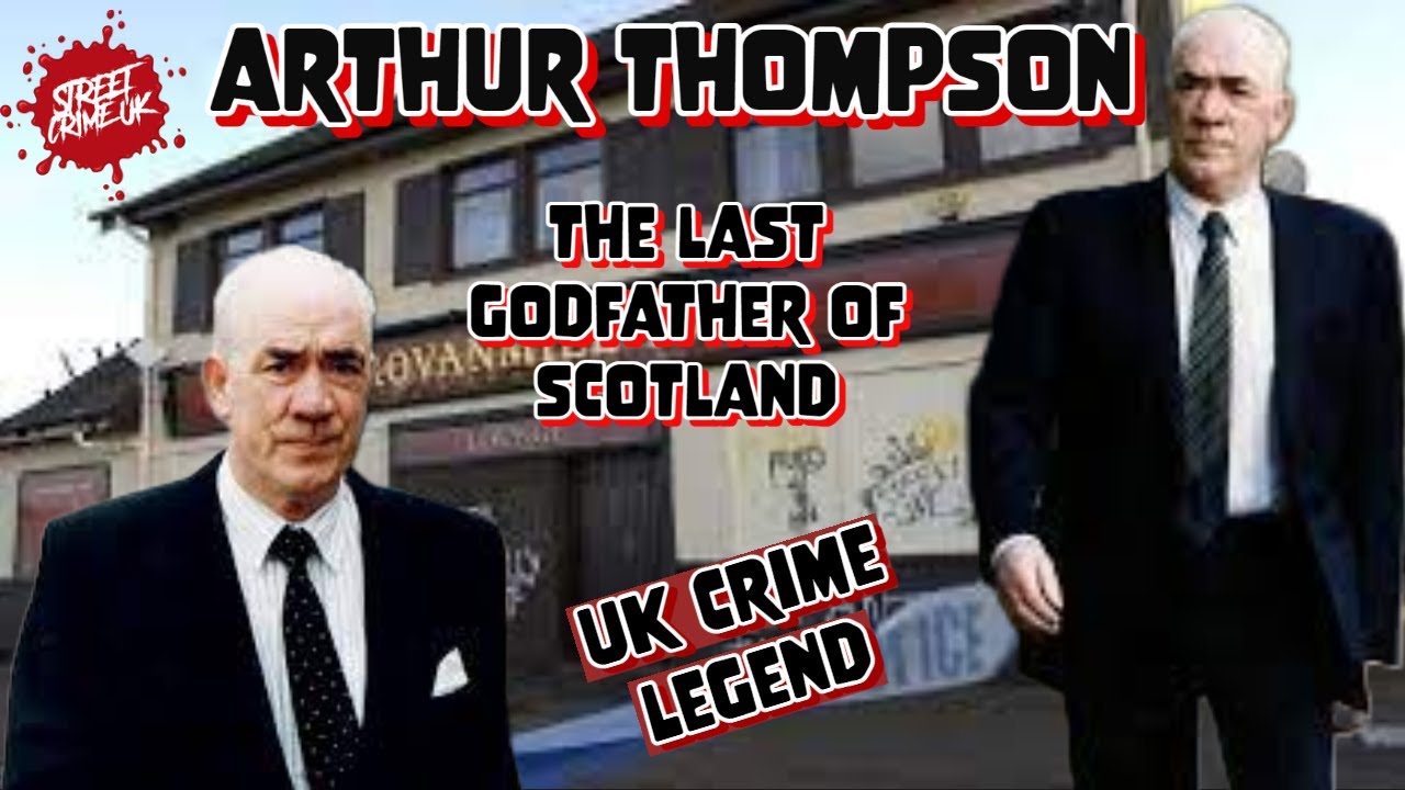 Arthur Thompson | The Unforgettable Story Of The Last Godfather Of Scotland
