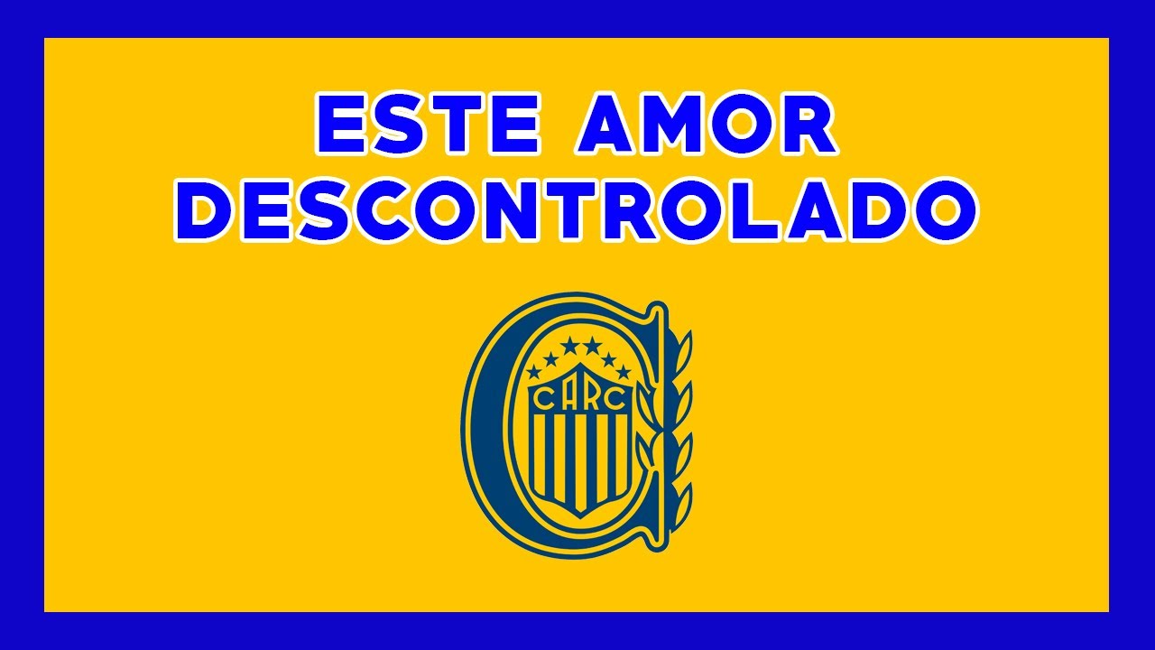 Este amor descontrolado (Hinchada de Rosario Central) 💛💙