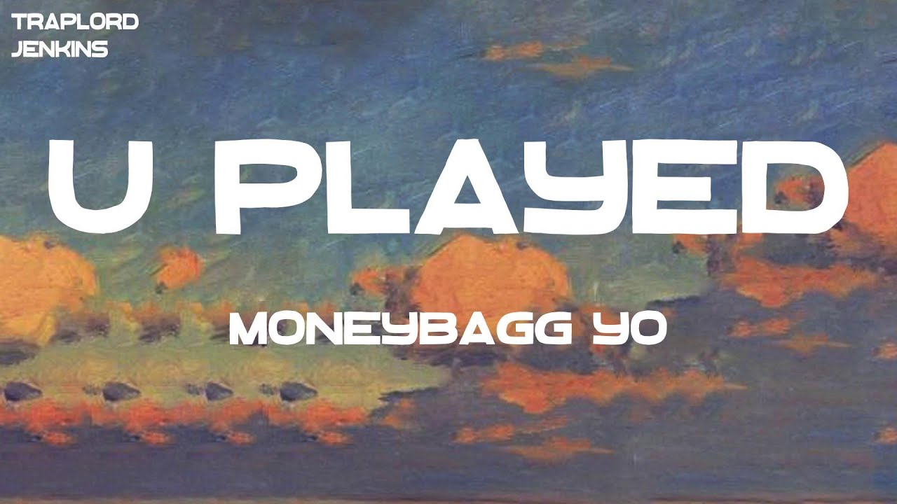 Moneybagg Yo - U Played (feat. Lil Baby) (Lyrics)
