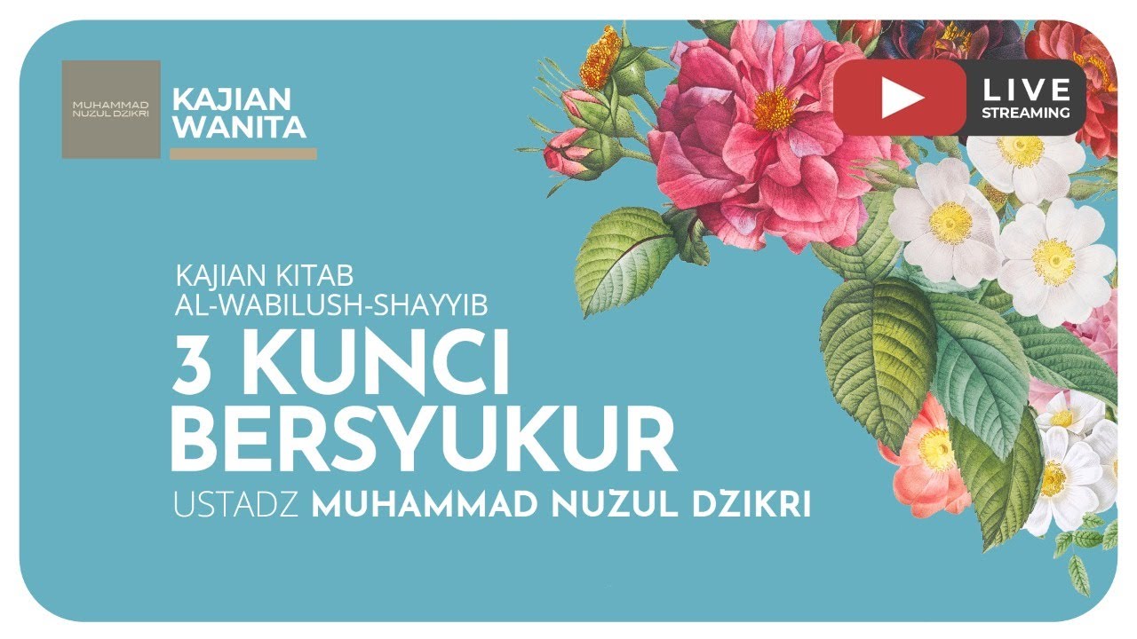 36. TIGA KUNCI BERSYUKUR | Kajian Wanita | Kitab Al-Wabilush Shayyib