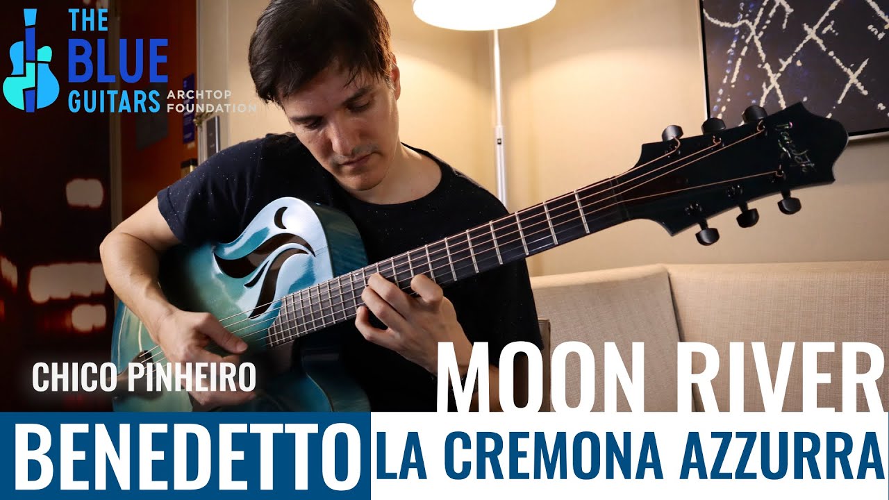 BENEDETTO CREMONA AZZURRA Archtop Guitar - Chico Pinheiro plays The Blue Guitars - Moon River