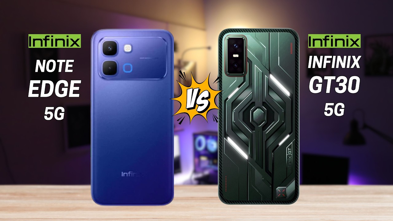 Infinix Note Edge vs Infinix GT 30