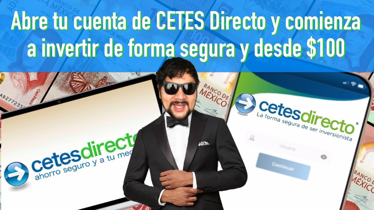 Abre tu cuenta CETES Directo para invertir de manera segura desde tu celular - Tutorial Paso a paso