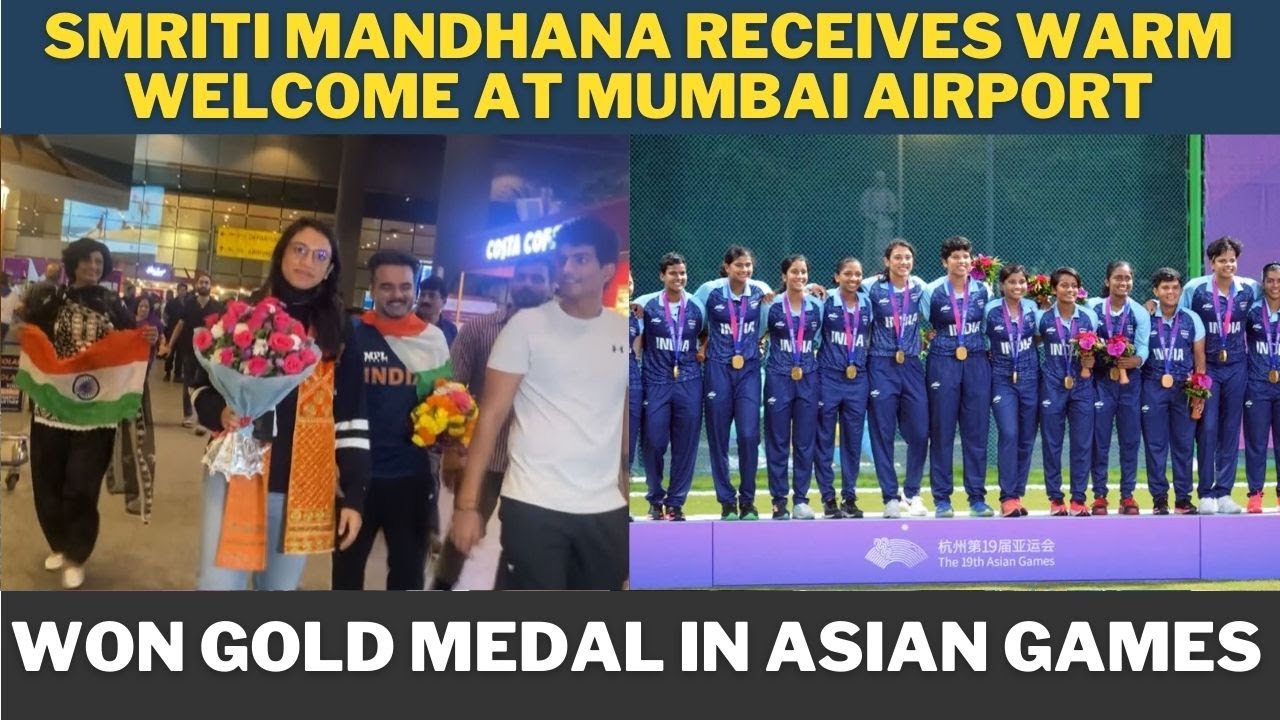 Smriti Mandhana & Jemimah Rodrigues Receive Warm welcome at Mumbai Airport after Asian Games Gold