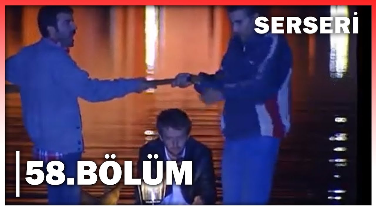 Serseri 58. Bölüm - FULL BÖLÜM
