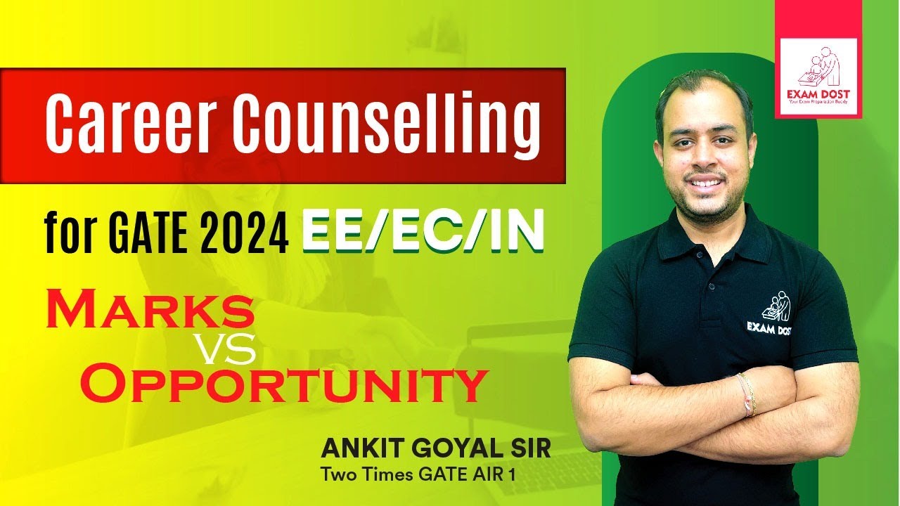 Career Counselling for GATE 2024 EE/EC/IN | Marks Vs Opportunity | Ankit Goyal | One Man Army