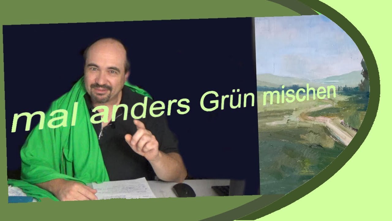 Malerei: anders Grün mischen