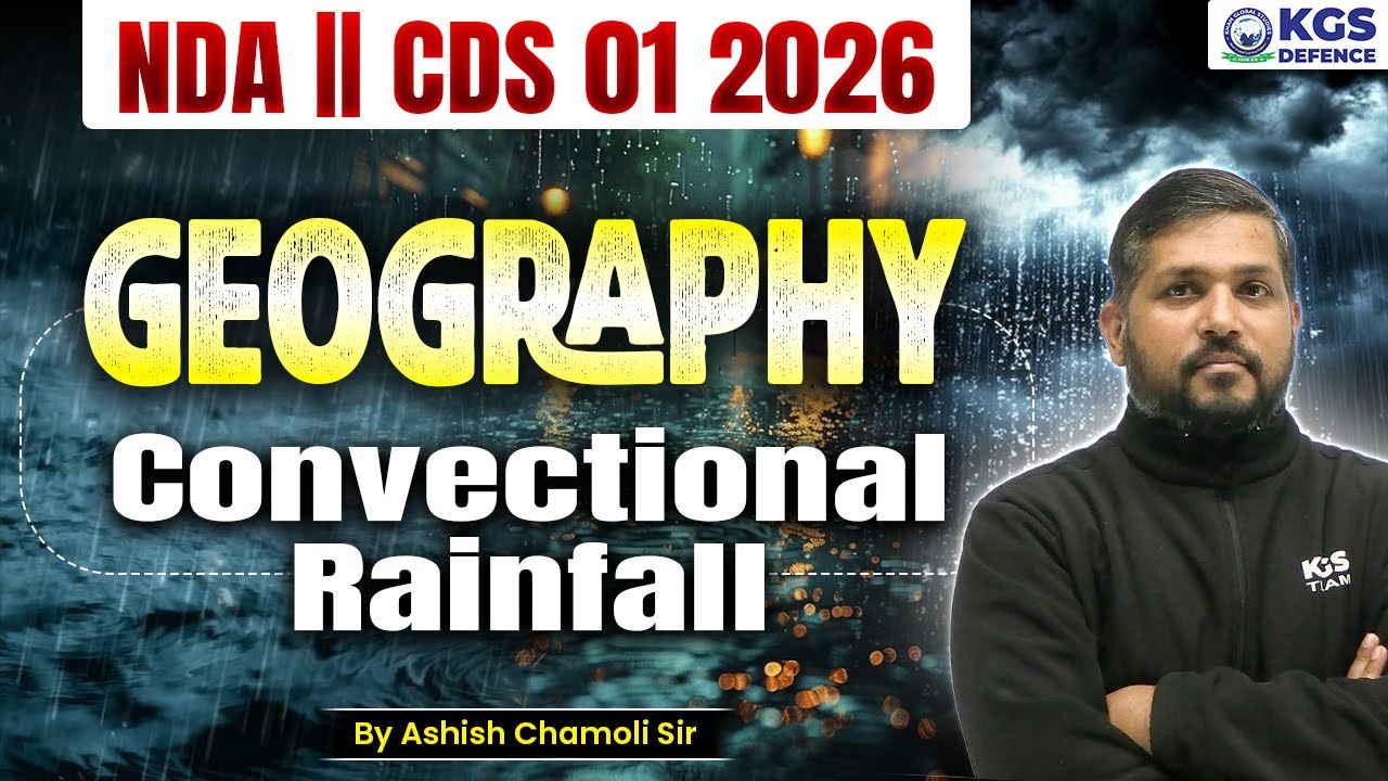 NDA | CDS 2026 | Geography | Convectional Rainfall | Ashish Sir Geography | KGS Defence