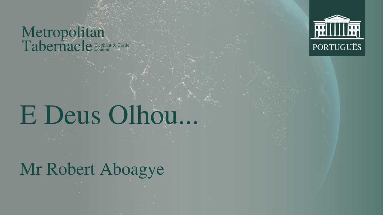E Deus Olhou... (Salmos 14.2) | Mr Robert Aboagye