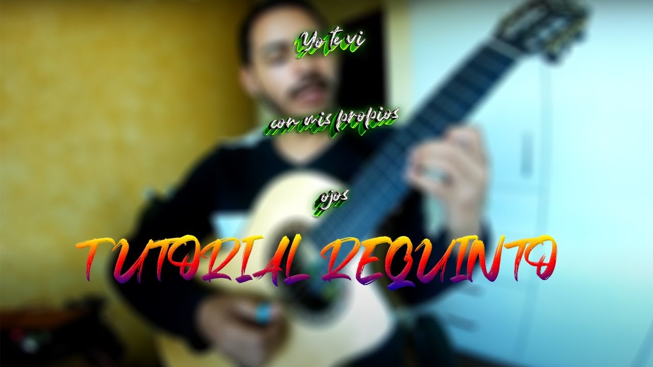 Yo te vi con mis propios ojos - Segundo Rosero - Tutorial Requinto.
