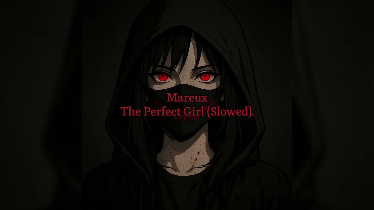 Mareux - The Perfect Girl (Slowed).
