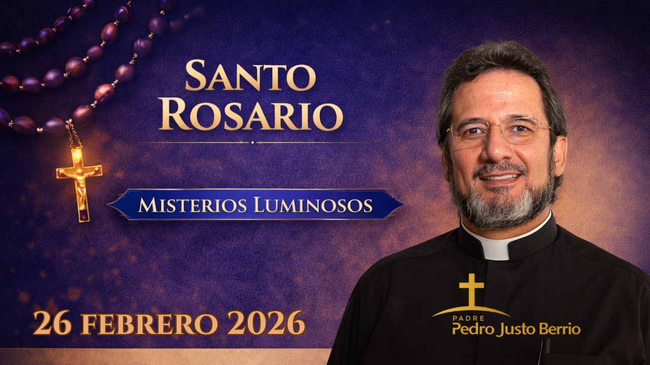 Santo Rosario de Hoy Jueves 26 Febrero 2026 | Padre Pedro Justo Berrío
