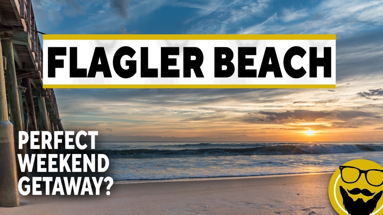 Why Flagler Beach is the Perfect Spot for Your Next Weekend Getaway