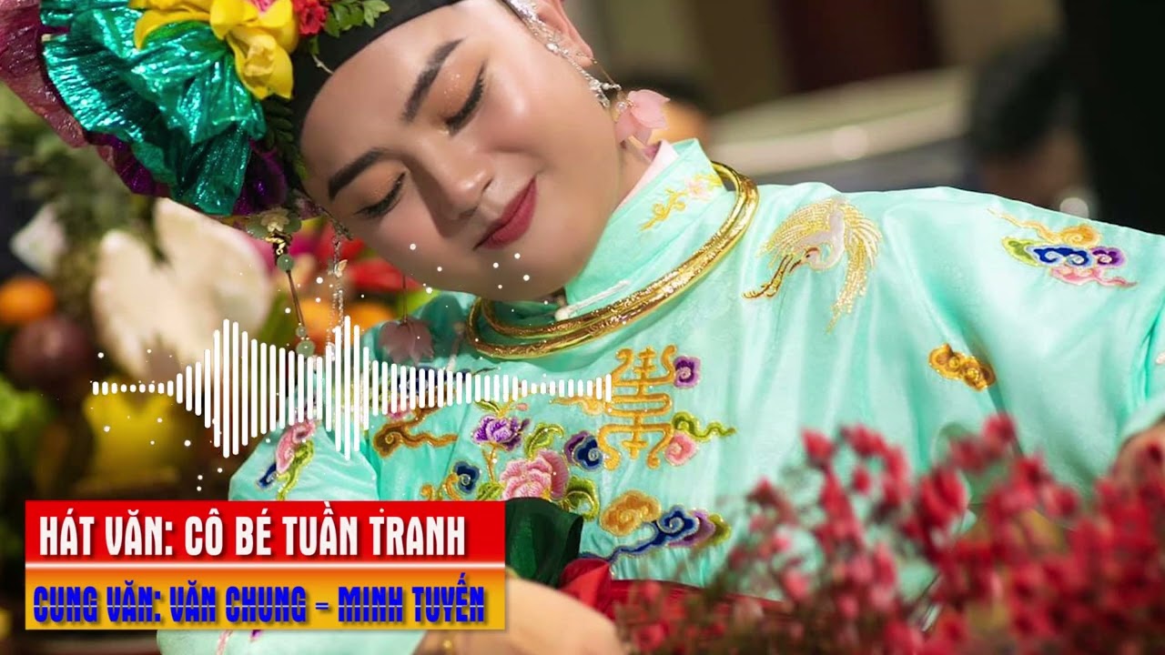 #152 HIẾM KHI Cô bé TUẦN TRANH ngự đồng, cùng nghe VĂN CHUNG-MINH TUYẾN HÁT VĂN dâng CÔ-HĐTNVN