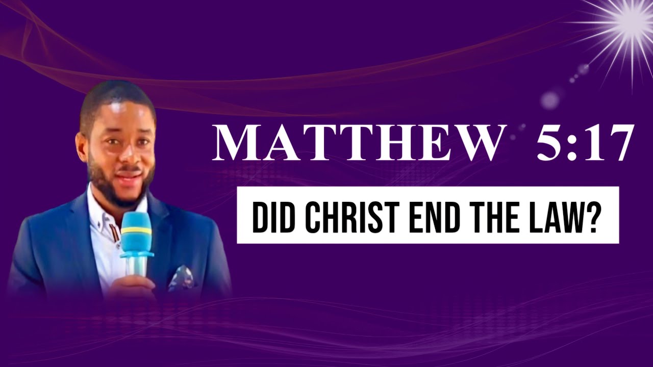 MATTHEW 5:17~DID CHRIST END THE LAW?