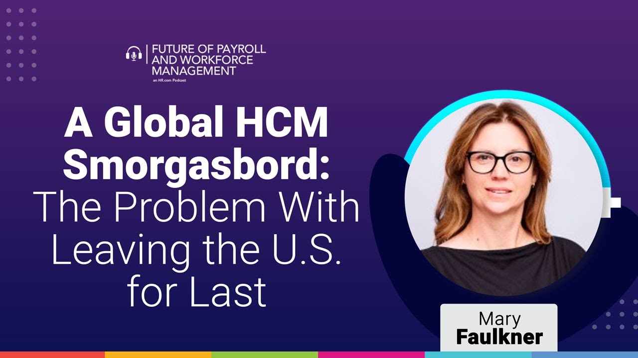 Episode 59: A Global HCM Smorgasbord: The Problem With Leaving the U.S. for Last