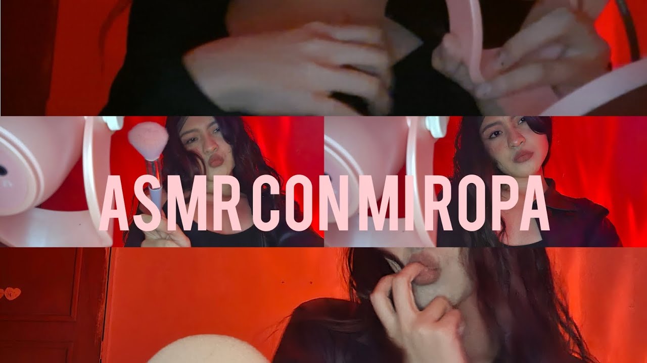 ASMR CON MI ROPA