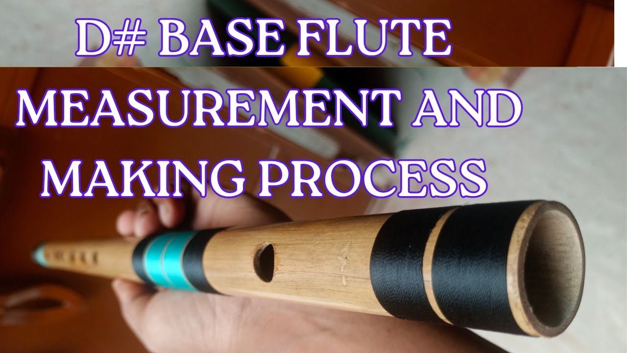 D# base flute making and measurement process