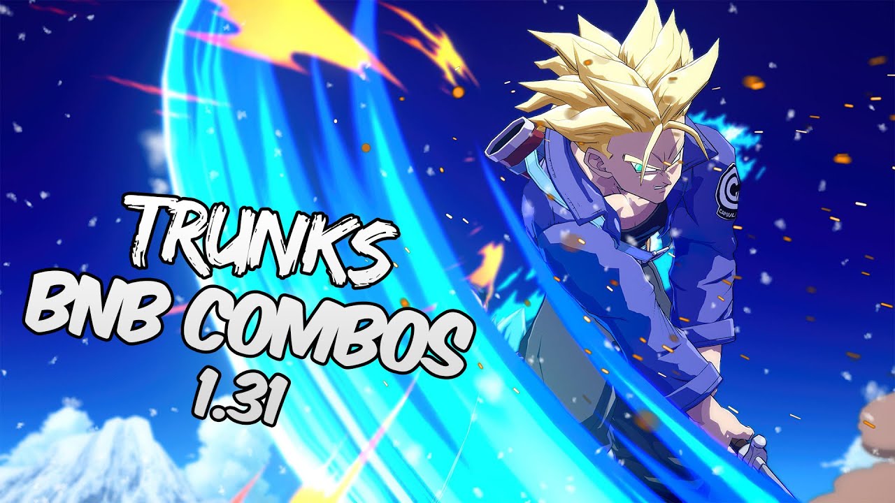 [OUTDATED] DBFZ 1.31 Trunks BnB - Advanced Combos | DRAGON BALL FighterZ