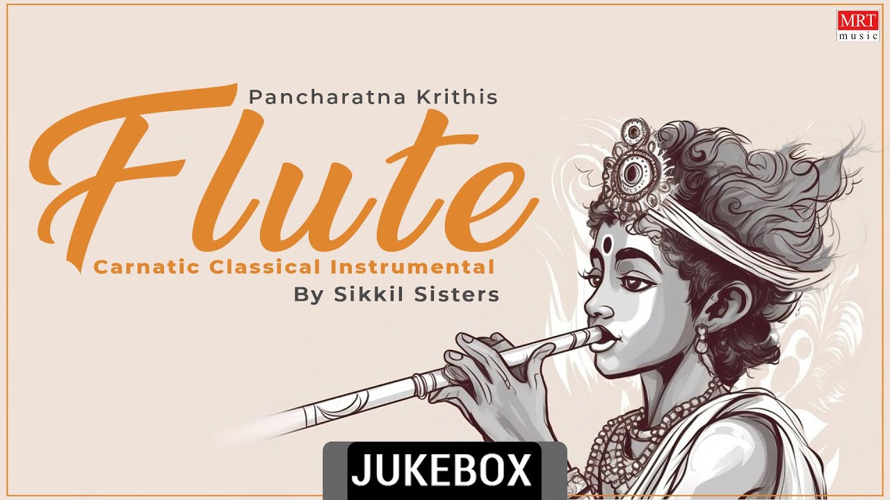 Carnatic Classical Instrumental | Flute | Pancharatna Krithis | By Sikkil Sisters