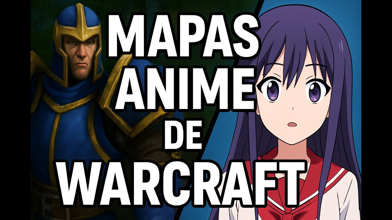🌀 Warcraft Anime 2025: Los Mapas Que Rompen Todo