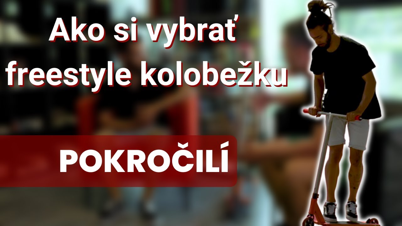 Ako vybrať freestyle kolobežku pre pokročilých