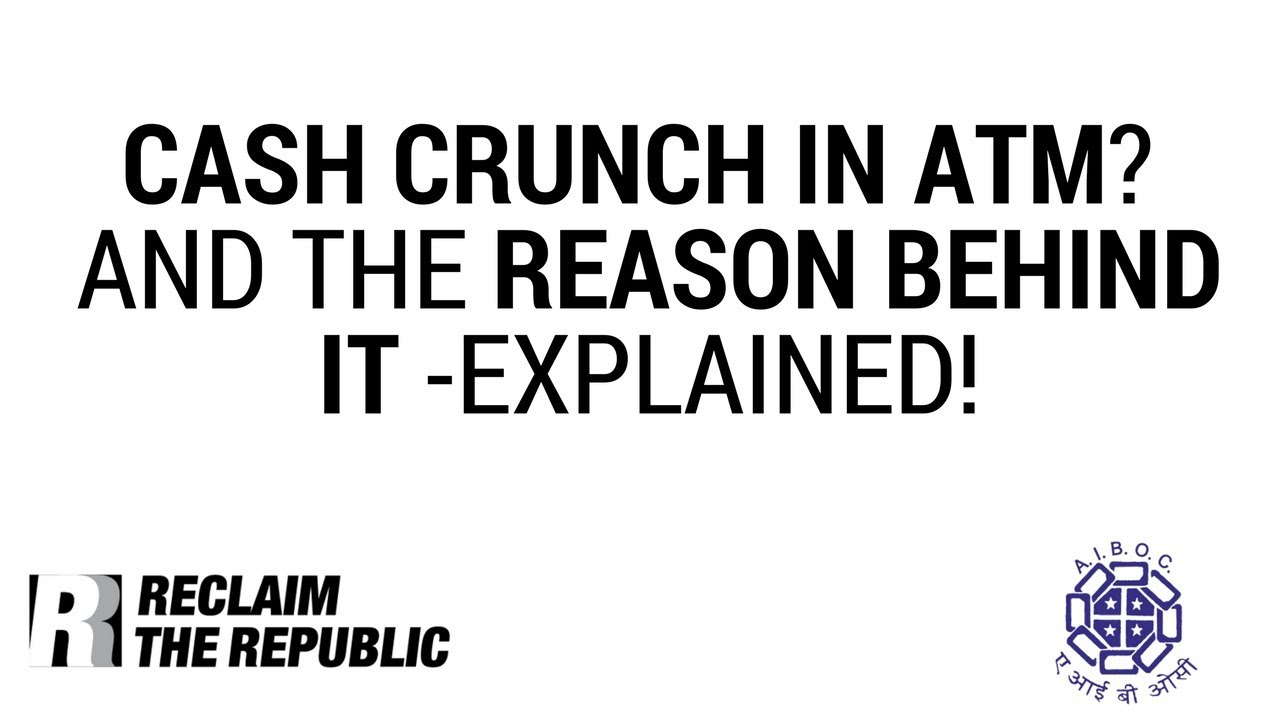 Why Cash Crunch in ATM? And the Reason Behind It - Explained!