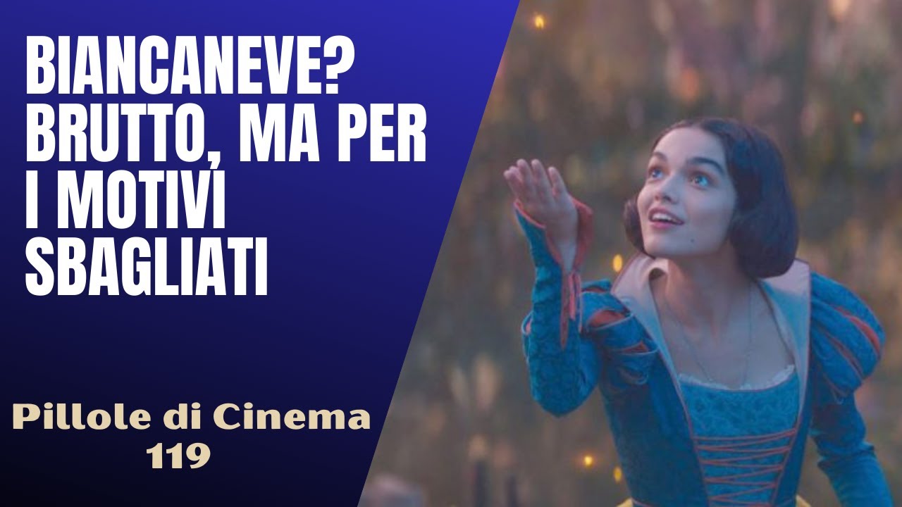 119 - Biancaneve : un film orribile per i motivi sbagliati [Pillole di Cinema & Serie TV]
