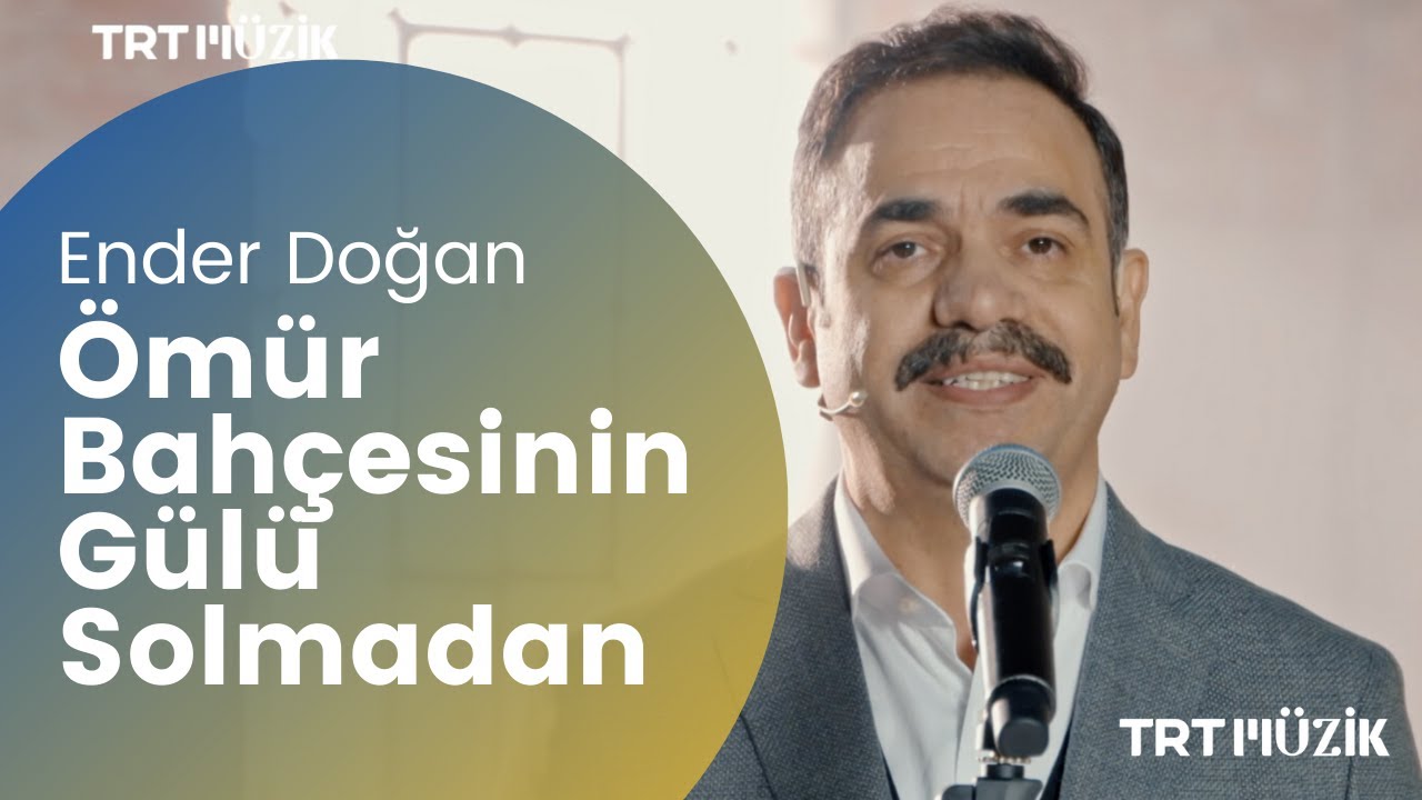 ÖMÜR BAHÇESİNİN GÜLÜ SOLMADAN / ENDER DOĞAN (HD) @trtmuzik