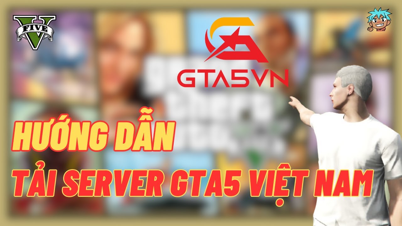 HƯỚNG DẪN CÁCH TẢI VÀ CHƠI GTAV SERVER VIỆT NAM HOT NHẤT, MỚI NHẤT