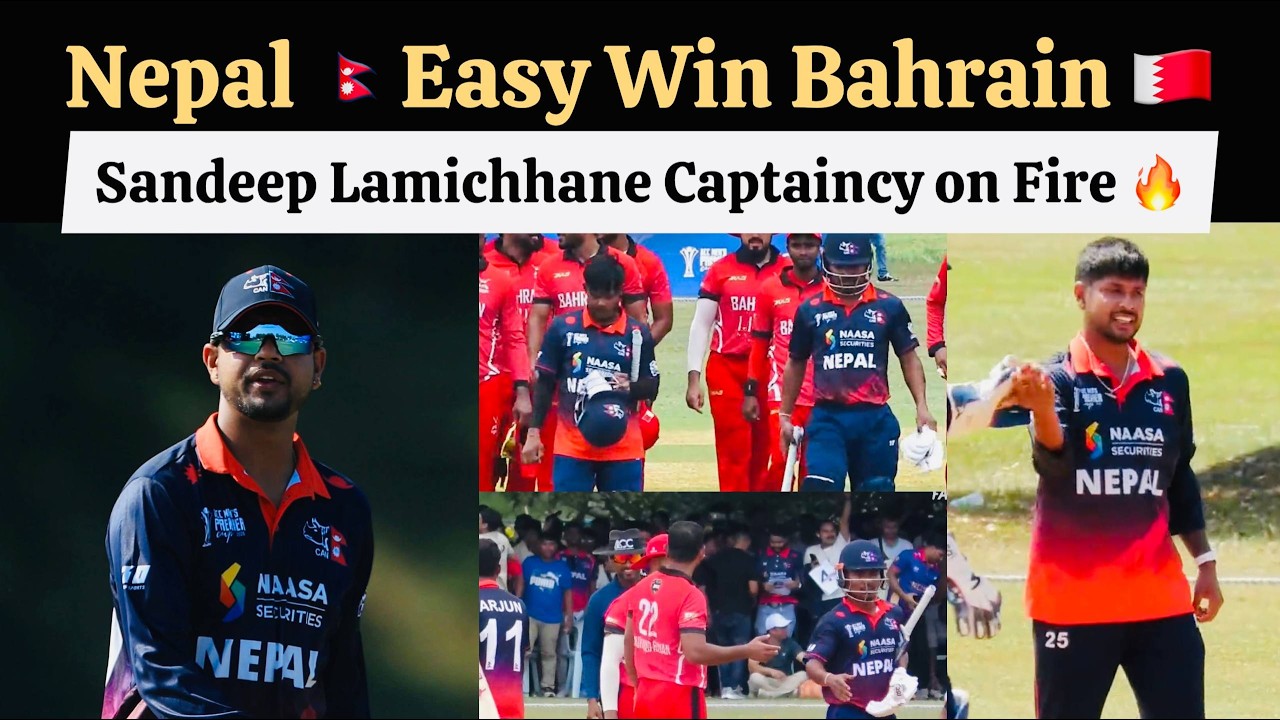 Nepal Easy Win Against Bahrain In ACC Premier Cup , Scary Bowling And Batting By Nepal