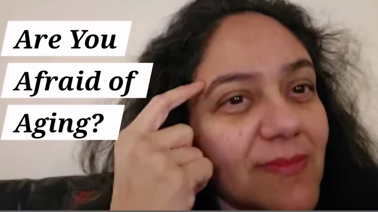 Are You Afraid of Aging? 
