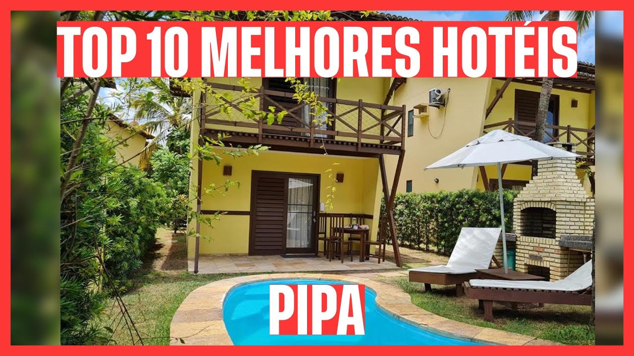 🏆 VEJA OS 10 MELHORES HOTÉIS: PIPA - RN