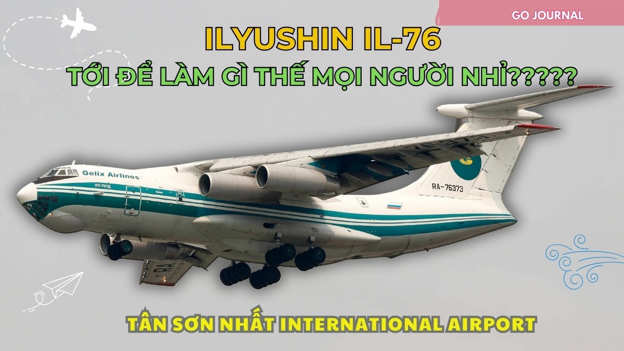 Ilyushin Il-76TD Của Nga Bất Ngờ Ghé Sân Bay Tân Sơn Nhất | RA-76373