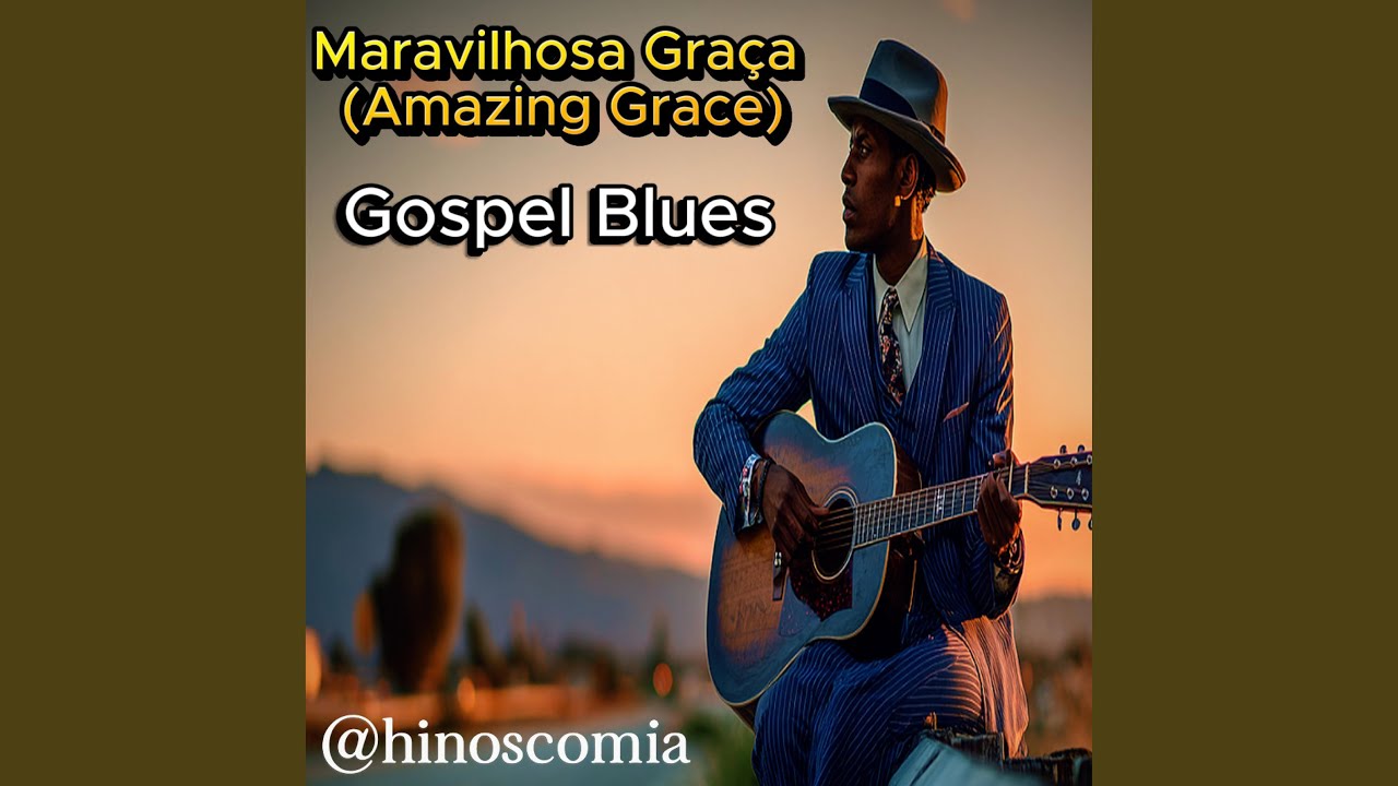 Maravilhosa Graça (Amazing Grace) (Delta Blues Acústico)