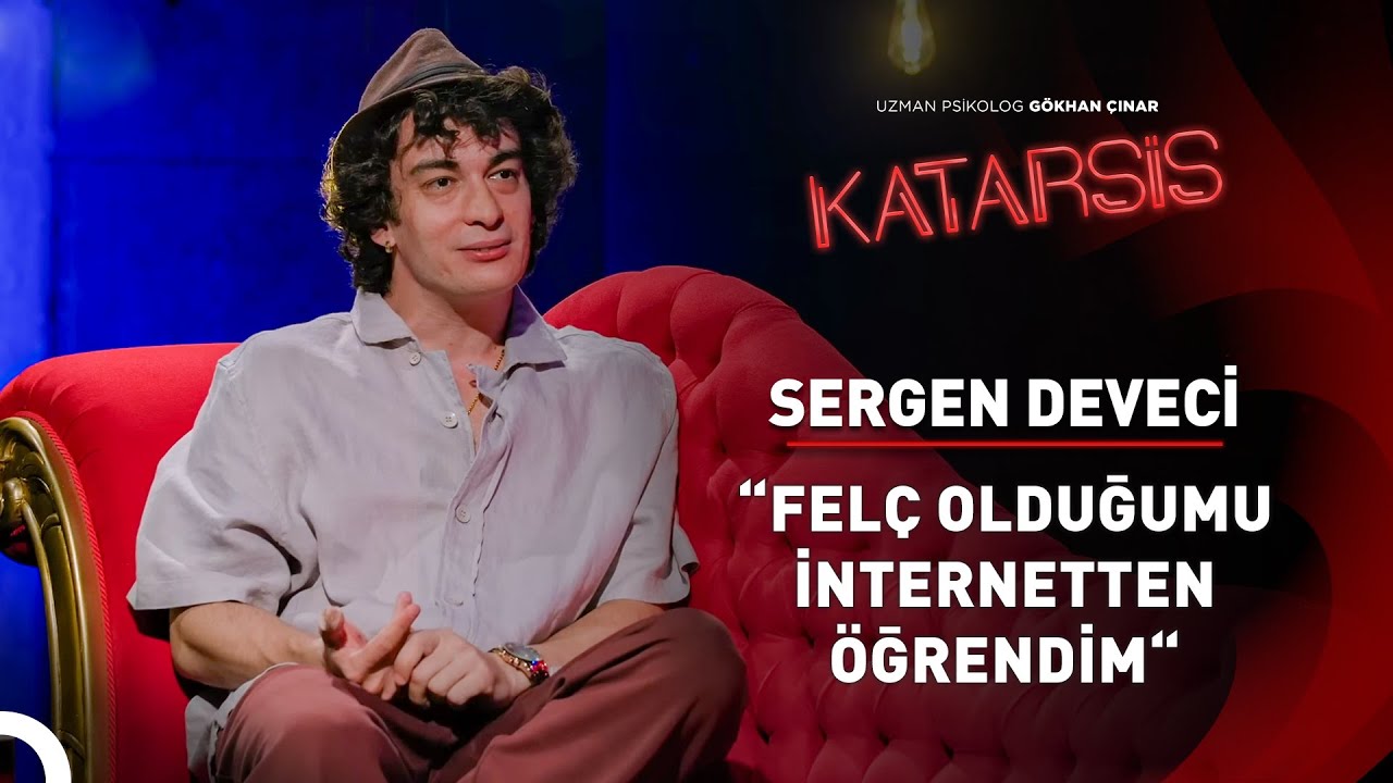 Katarsis - Sergen Deveci: ''Bir Daha Yürüyemeyeceksin Dediler''