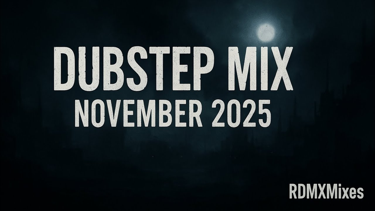 Dubstep Mix | November 2025