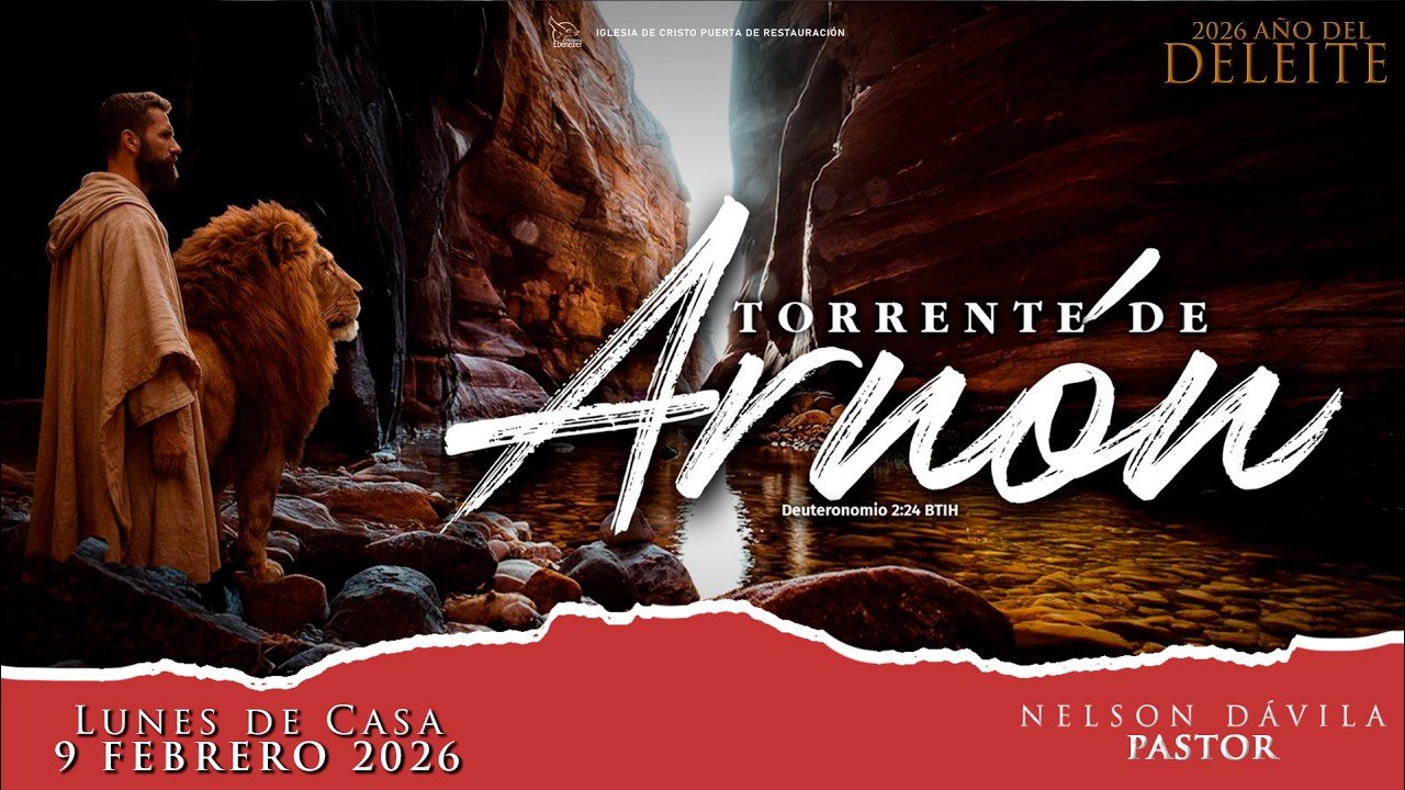 TORRENTE DE ARNÓN | LUNES DE CASA | PASTOR NELSON DÁVILA | 9 FEBRERO 2026