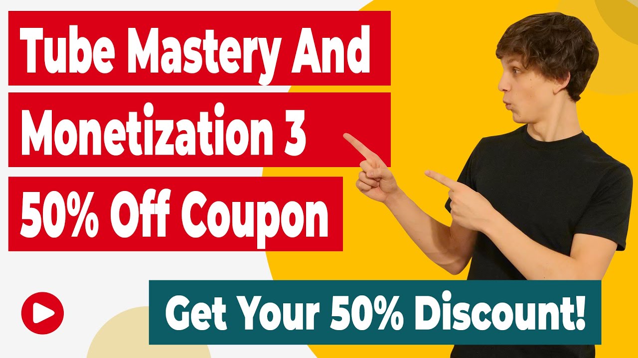 Tube Mastery And Monetization Coupon and Special Bonus for YouTubers