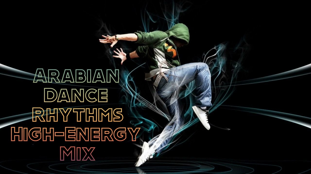 Arabian Dance Rhythms: High-Energy Mix