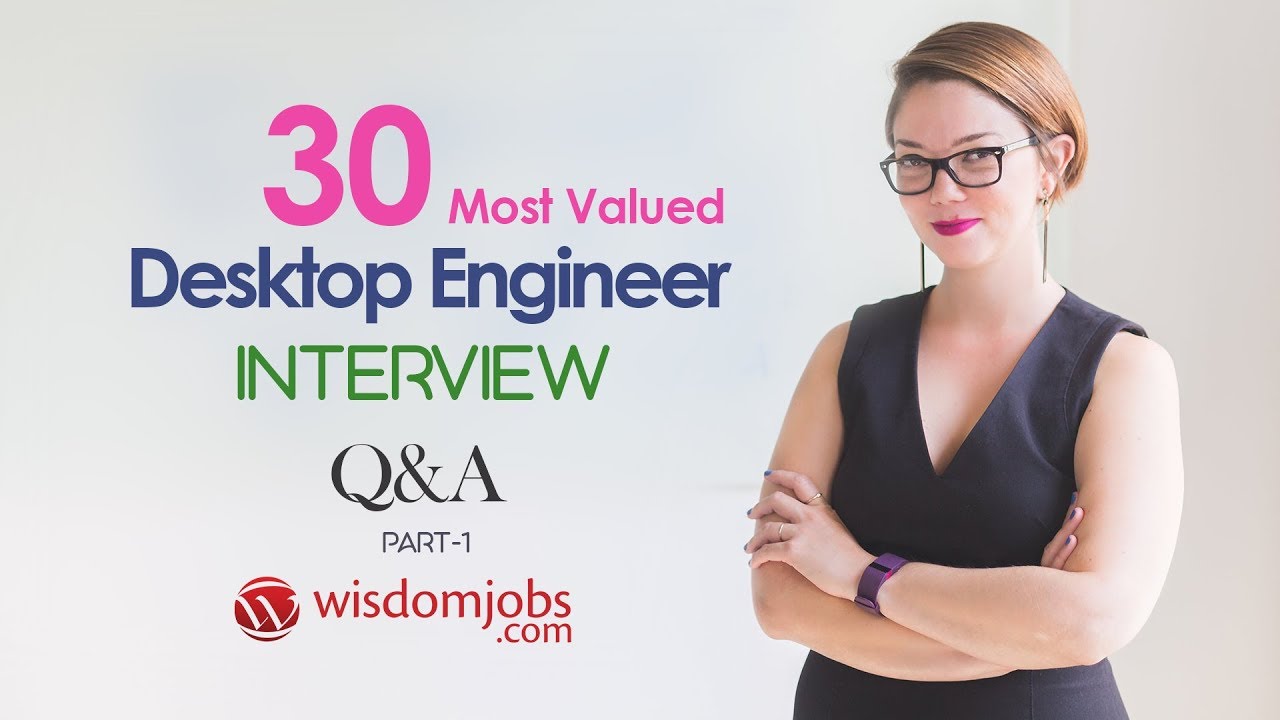 TOP 15 Desktop Engineer Interview Questions and Answers 2019 Part-1 | Desktop Engineer| Wisdom Jobs