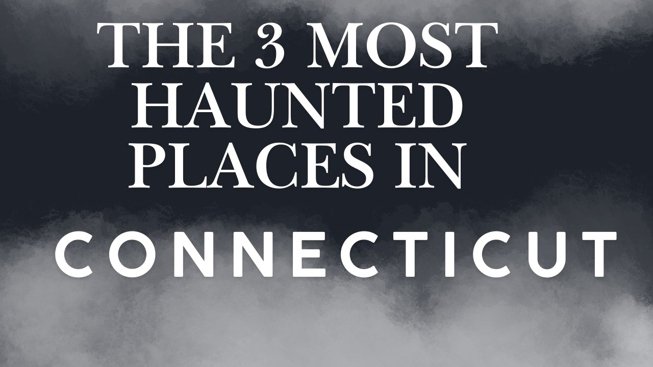 Connecticut's 3 Most HAUNTED Places — True Stories & Real Evidence | Paranormal Documentary